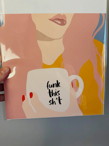 Funk That Sh*t - Art Print