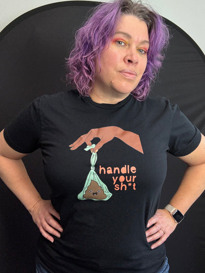 Handle Your Sh*t  (Darker Skin) - Unisex TShirt