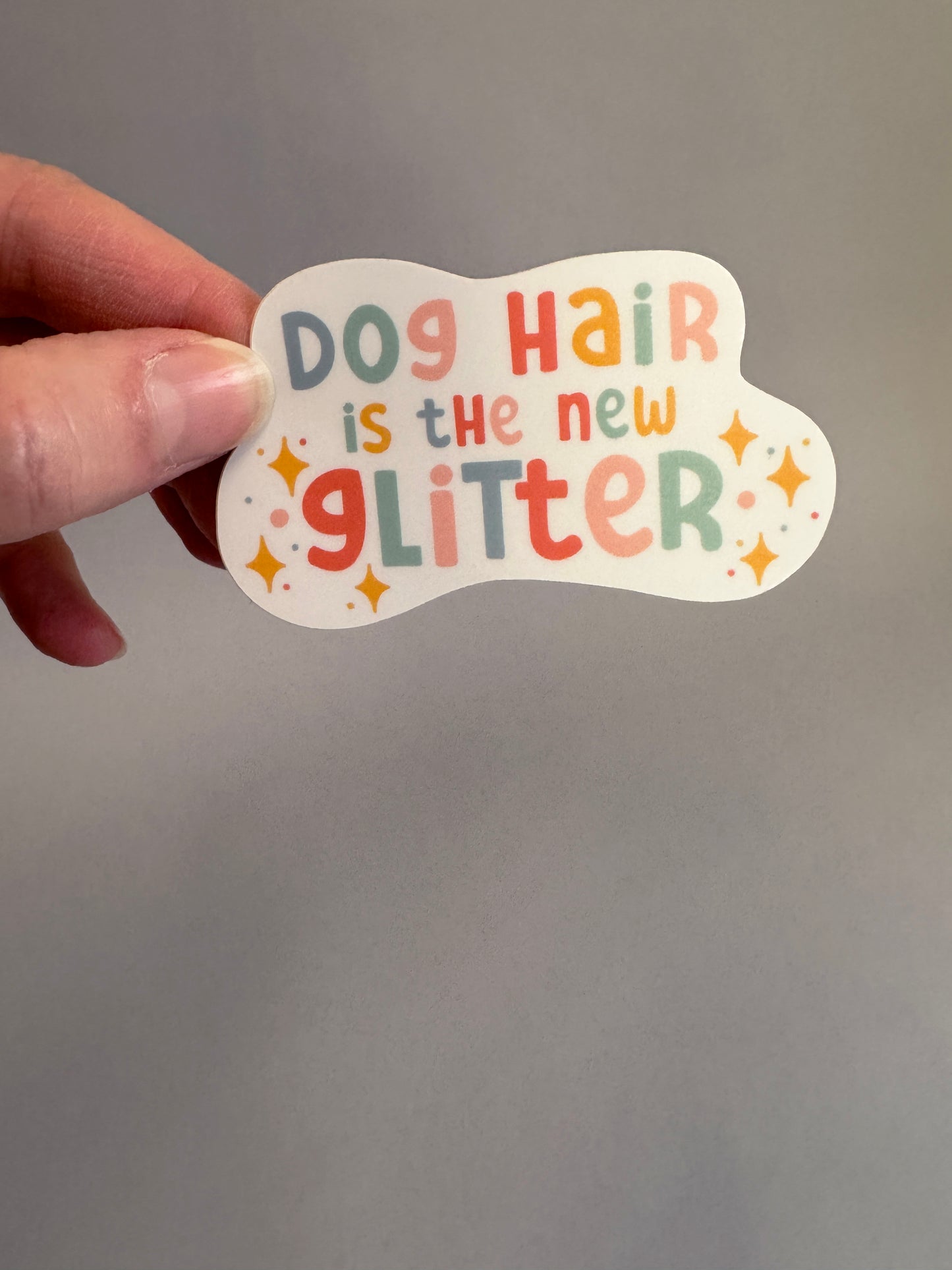 Dog Hair is the New Glitter - Sticker