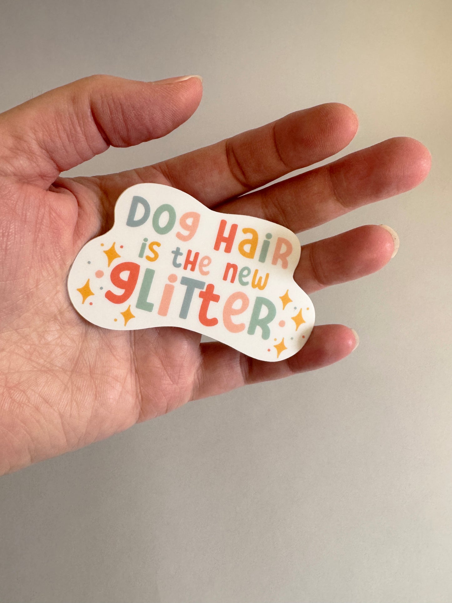 Dog Hair is the New Glitter - Sticker