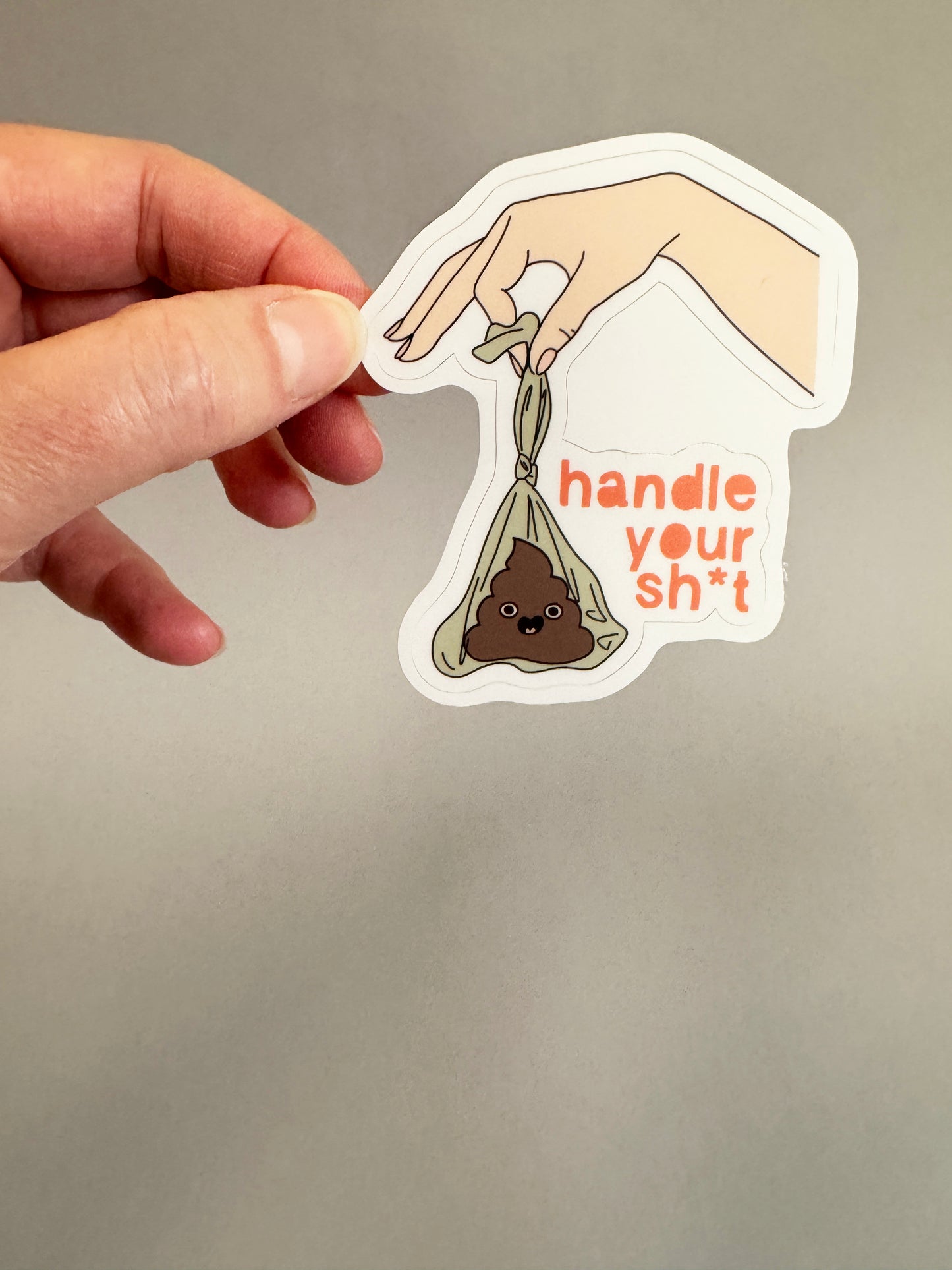 Handle Your Sh*t - Sticker