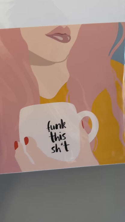 Funk That Sh*t - Art Print